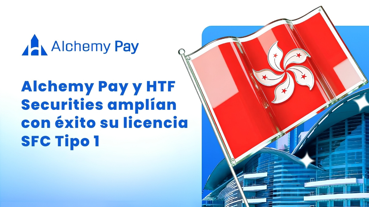 Alchemy Pay and HTF Securities extend SFC Type 1 license